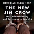 Cover Art for 9783956141287, The New Jim Crow: Masseninhaftierung und Rassismus in den USA by Michelle Alexander