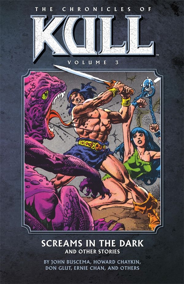 Cover Art for 9781595825858, Chronicles Of Kull Volume 3: Screams In The Dark And Other Stories by Roy Thomas