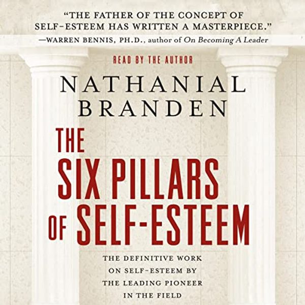 Cover Art for B00NPBCEI2, The Six Pillars of Self-Esteem by Dr. Nathaniel Branden