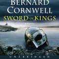 Cover Art for 9780062956576, Sword of Kings CD by Bernard Cornwell