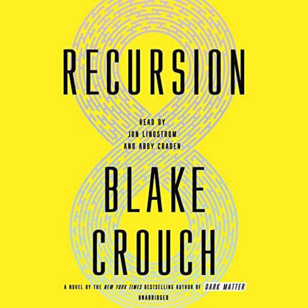 Cover Art for B07N2Y1T8G, Recursion: A Novel by Blake Crouch