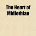 Cover Art for 9780217117197, The Heart of Midlothian by Sir Walter Scott