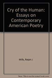 Cover Art for 9780252004599, Cry of the human: essays on contemporary American poetry by Ralph J. Mills