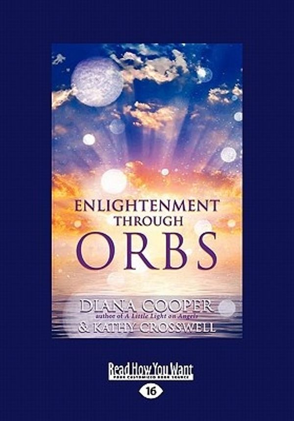 Cover Art for 9781458786555, Enlightenment Through Orbs by Diana Cooper