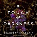 Cover Art for 9798200225781, A Touch of Darkness Lib/E [Audio] by Meg Sylvan, Scarlett St Clair
