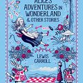 Cover Art for 0783324956931, Alice's Adventures in Wonderland & Other Stories (Barnes & Noble Collectible Classics: Omnibus Edition) by Lewis Carroll
