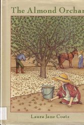Cover Art for 9780027190410, The Almond Orchard by Laura Jane Coats