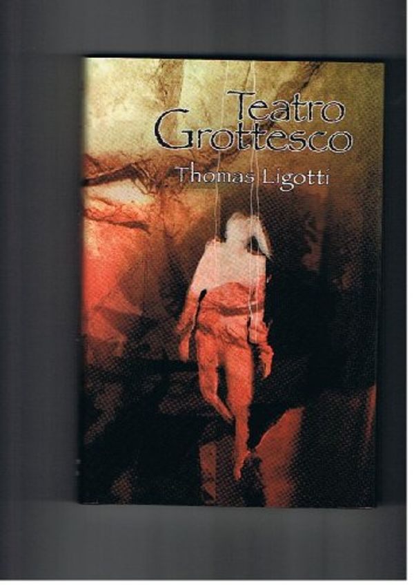 Cover Art for 9780978991173, Teatro Grottesco by Ligotti Thomas