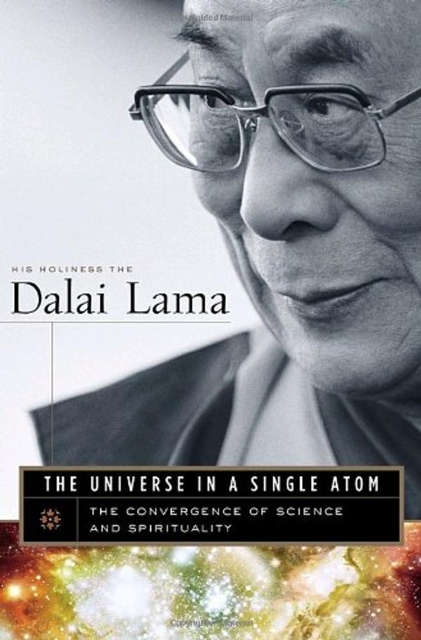 Cover Art for 9780767920667, The Universe in a Single Atom: The Convergence of Science and Spirituality by Dalai Lama