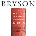 Cover Art for 9780767910477, Bryson's Dictionary of Troublesome Words by Bill Bryson