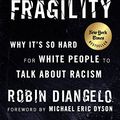 Cover Art for B07638ZFN1, White Fragility: Why It's So Hard for White People to Talk About Racism by Robin J. DiAngelo