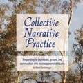 Cover Art for 9780975218051, Collective Narrative Practice by David Denborough