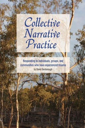 Cover Art for 9780975218051, Collective Narrative Practice by David Denborough