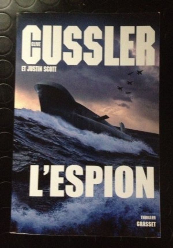 Cover Art for 9782246783886, L'espion by Clive Cussler, Justin Scott