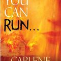Cover Art for 9781429953535, You Can Run... by Carlene Thompson