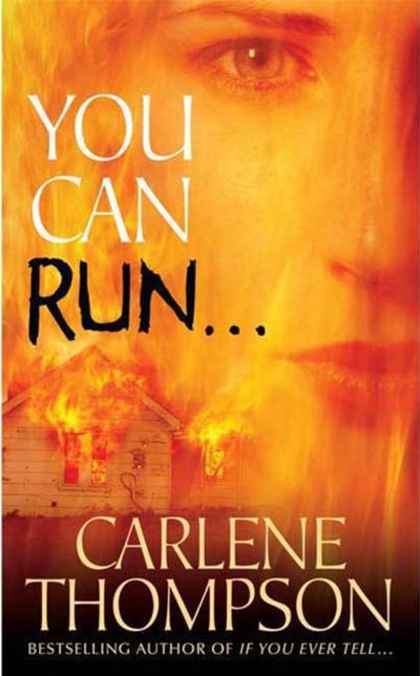 Cover Art for 9781429953535, You Can Run... by Carlene Thompson