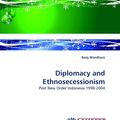 Cover Art for 9783838341668, Diplomacy and Ethnosecessionism by Baiq Wardhani