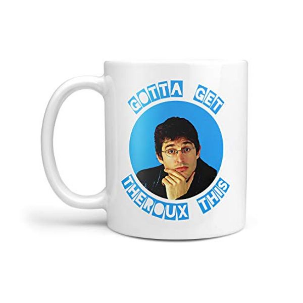 Cover Art for 5060564640017, Louis Theroux Gotta Get Theroux This Mug - Funny Inspired Theroux 10OZ Tea Coffee Cup Mug by 