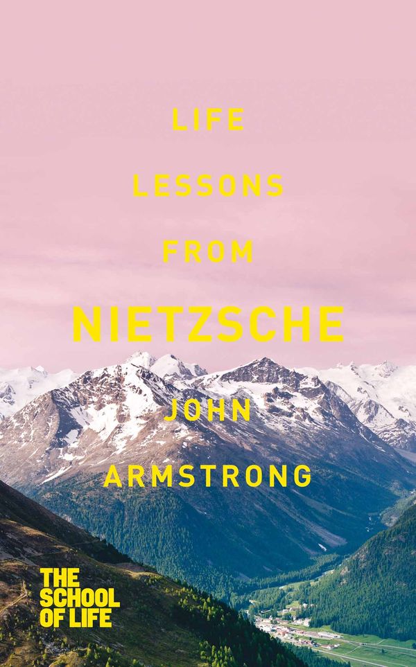 Cover Art for 9781447247036, Life Lessons from Nietzsche by The School of Life