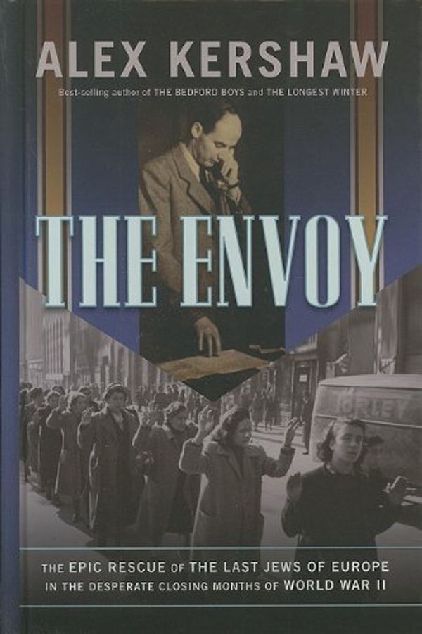 Cover Art for 9781410432438, The Envoy by Alex Kershaw