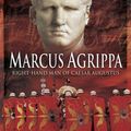 Cover Art for 9781473853812, Marcus Agrippa: Right-Hand Man of Caesar Augustus by Lindsay Powell, Steven Saylor