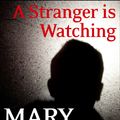 Cover Art for 9780743206129, A Stranger Is Watching by Mary Higgins Clark