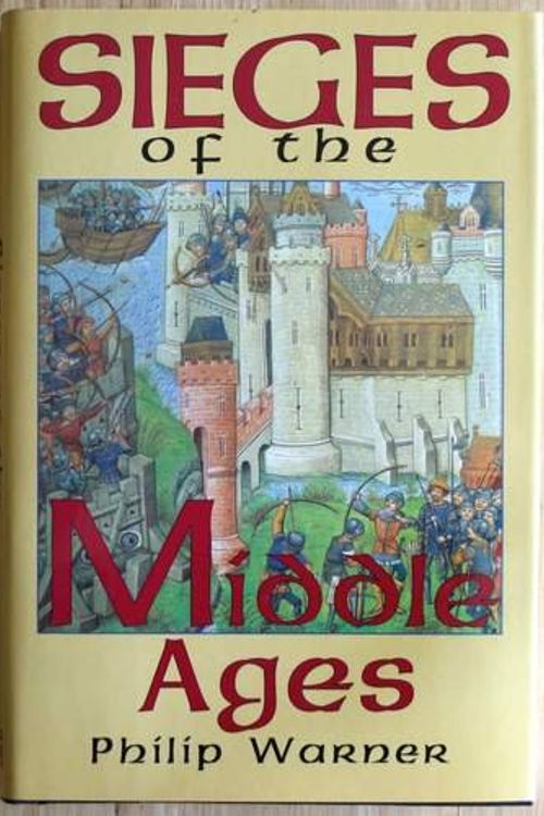 Cover Art for 9781566194921, Sieges of the Middle Ages by PhilipM Warner