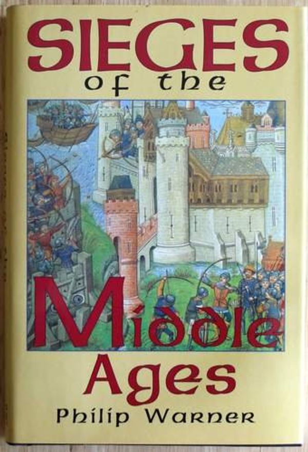 Cover Art for 9781566194921, Sieges of the Middle Ages by PhilipM Warner