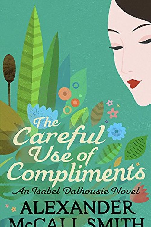 Cover Art for 9780349118062, The Careful Use of Compliments by Alexander McCall Smith