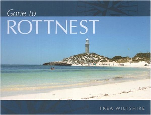 Cover Art for 9781920694289, Gone to Rottnest by Trea Wiltshire