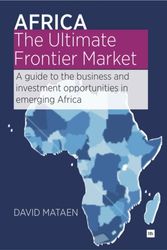 Cover Art for 9780857191724, Africa - The Ultimate Frontier Market by David Mataen