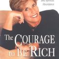 Cover Art for 0710261023006, The Courage to be Rich by Orman, Suze