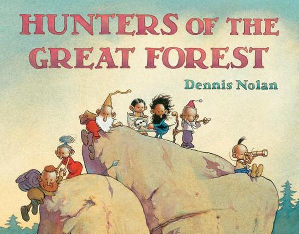 Cover Art for 9781596438965, Hunters of the Great Forest by Dennis Nolan