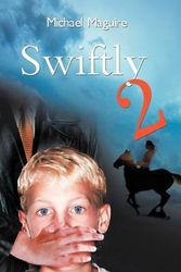 Cover Art for 9781467019927, Swiftly 2 by Michael Maguire