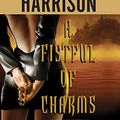 Cover Art for 9781400134748, A Fistful of Charms by Kim Harrison