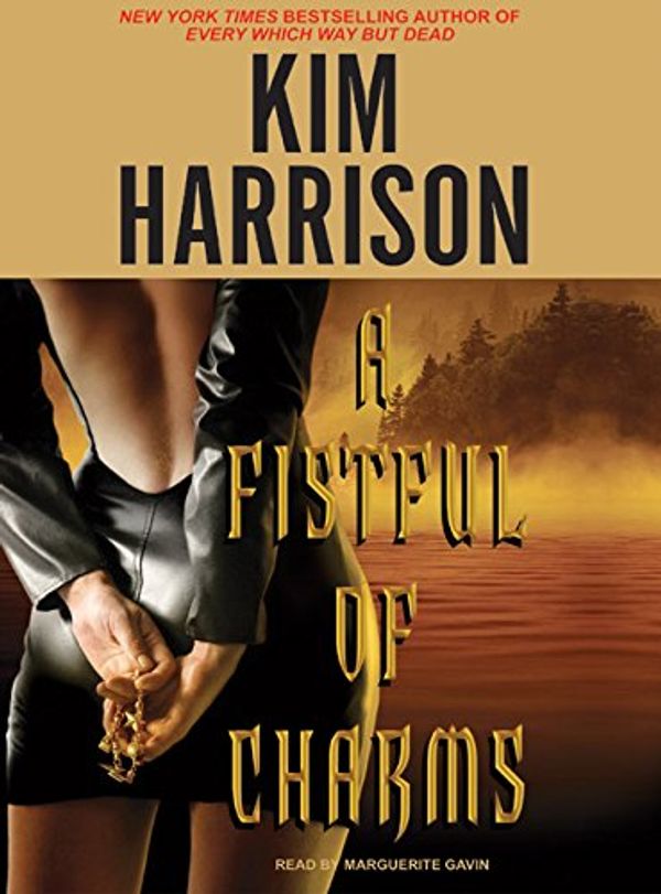 Cover Art for 9781400134748, A Fistful of Charms by Kim Harrison