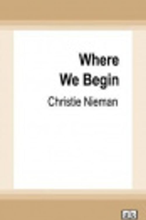 Cover Art for 9780369343666, Where We Begin by Christie Nieman