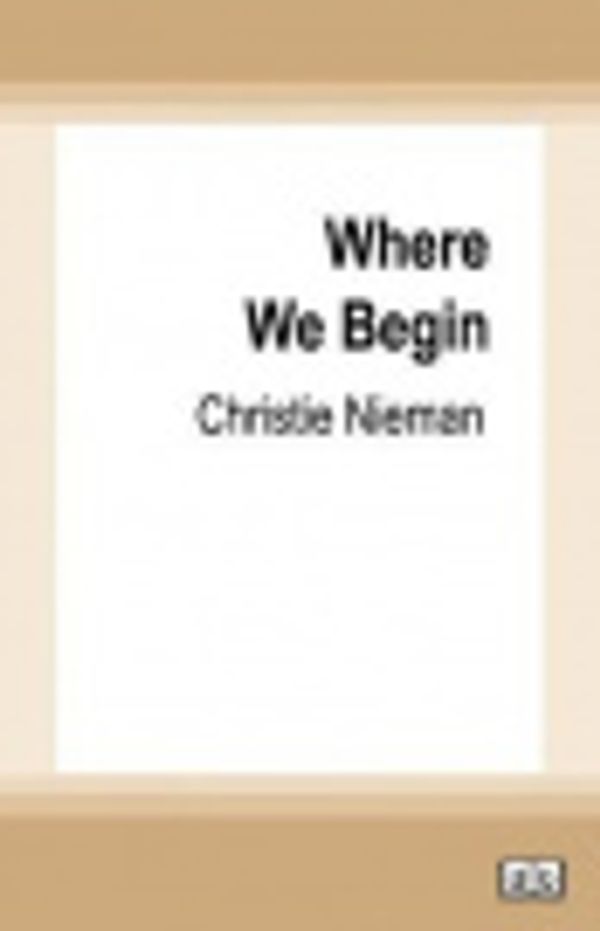 Cover Art for 9780369343666, Where We Begin by Christie Nieman