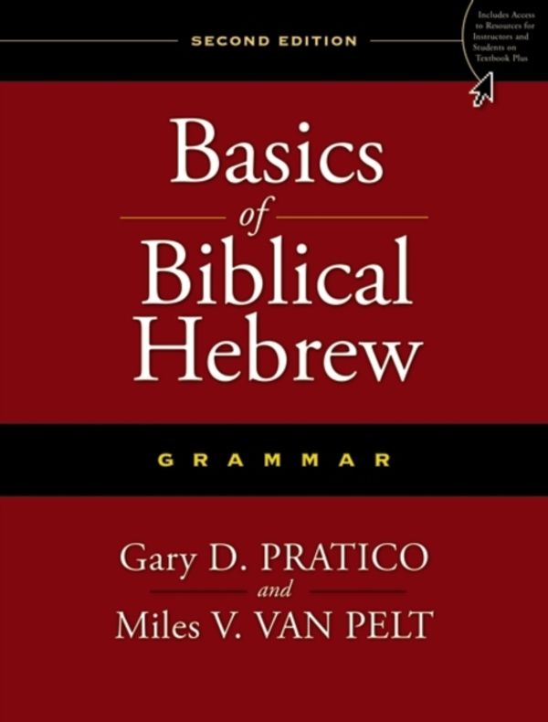 Cover Art for 9780310520672, Basics of Biblical Hebrew Grammar by Gary D. Pratico, Van Pelt, Miles, V