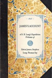 Cover Art for 9781429000864, JAMEs's ACCOUNT~of S. H. Long's Expedition (Volume 3) by Edwin James; Stephen Long; Thomas Say