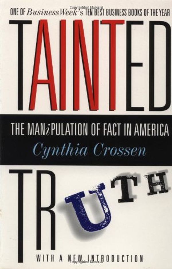 Cover Art for 9780684815565, The Tainted Truth by Cynthia Crossen