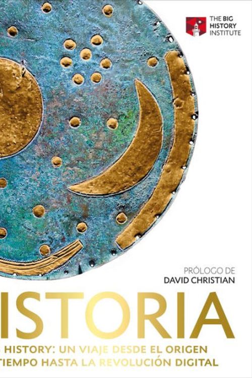Cover Art for 9781465471697, Big History: Examines Our Past, Explains Our Present, Imagines Our Future by DK
