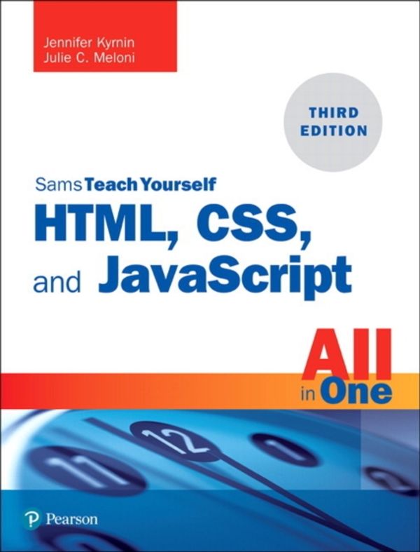 Cover Art for 9780672338083, HTML, CSS, and JavaScript All in OneCovering Html5, Css3, and Es6, Sams Teach Yourself by Julie C. Meloni