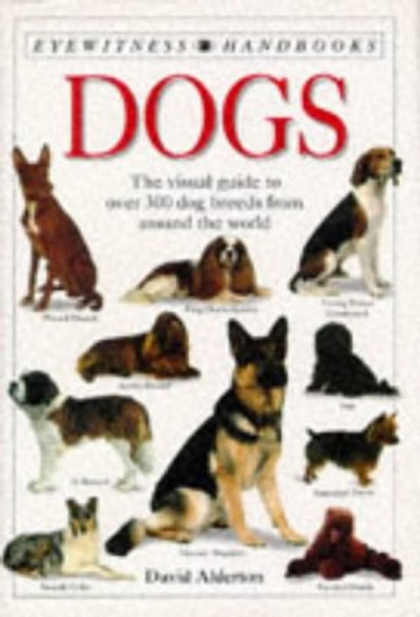 Cover Art for 9780751310061, Dogs (Eyewitness Handbooks) by David Alderton