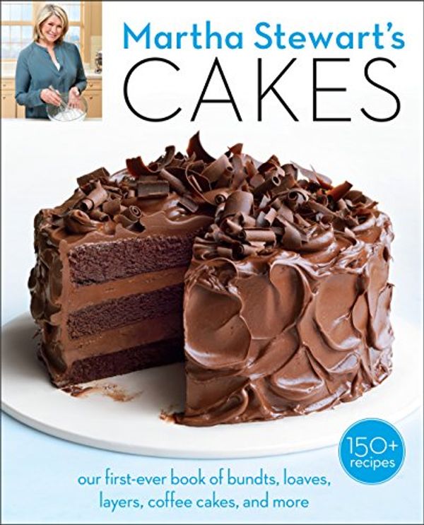Cover Art for 0499991626489, Martha Stewart's Cakes : Our First-Ever Book of Bundts, Loaves, Layers, Coffee Cakes, and More by Editors of Martha Stewart Living