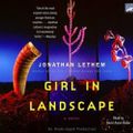 Cover Art for 9781415941683, Girl in Landscape by Jonathan Lethem