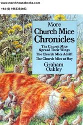 Cover Art for 9780333516454, More Church Mice Chronicles: "The Church Mice Spread Their Wings", "The Church Mice Adrift", "The Church Mice At Bay". by Graham Oakley