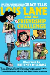 Cover Art for 9781401296377, Lois Lane and the Friendship Challenge by Grace Ellis
