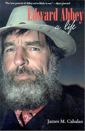 Cover Art for 9780816522675, Edward Abbey: A Life by James Cahalan