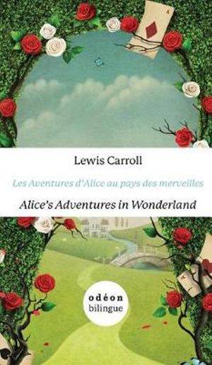 Cover Art for 9781947961999, Alice's Adventures in Wonderland / Les Aventures d'Alice au pays des merveilles: English-French Side-by-Side by Lewis Carroll